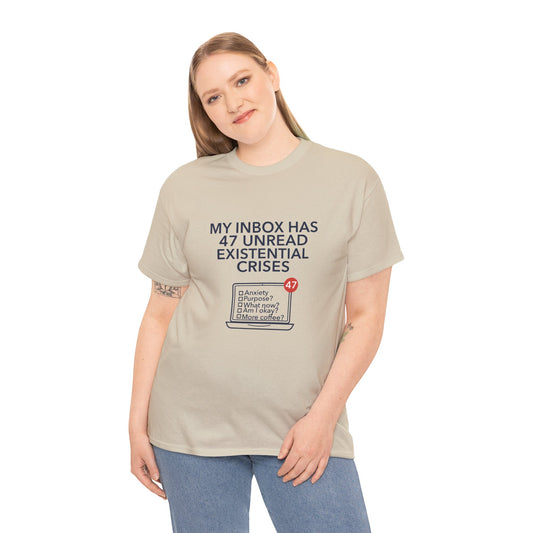 Funny Corporate Humor T-Shirt | My Inbox Has 47 Unread Existential Crises | Model Wearing Shirt 2 | FRONT MODEL | Sand